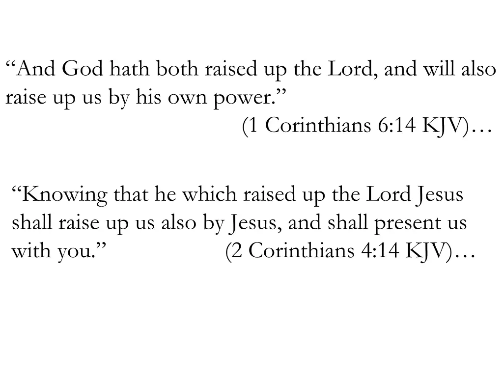 and god hath both raised up the lord and will