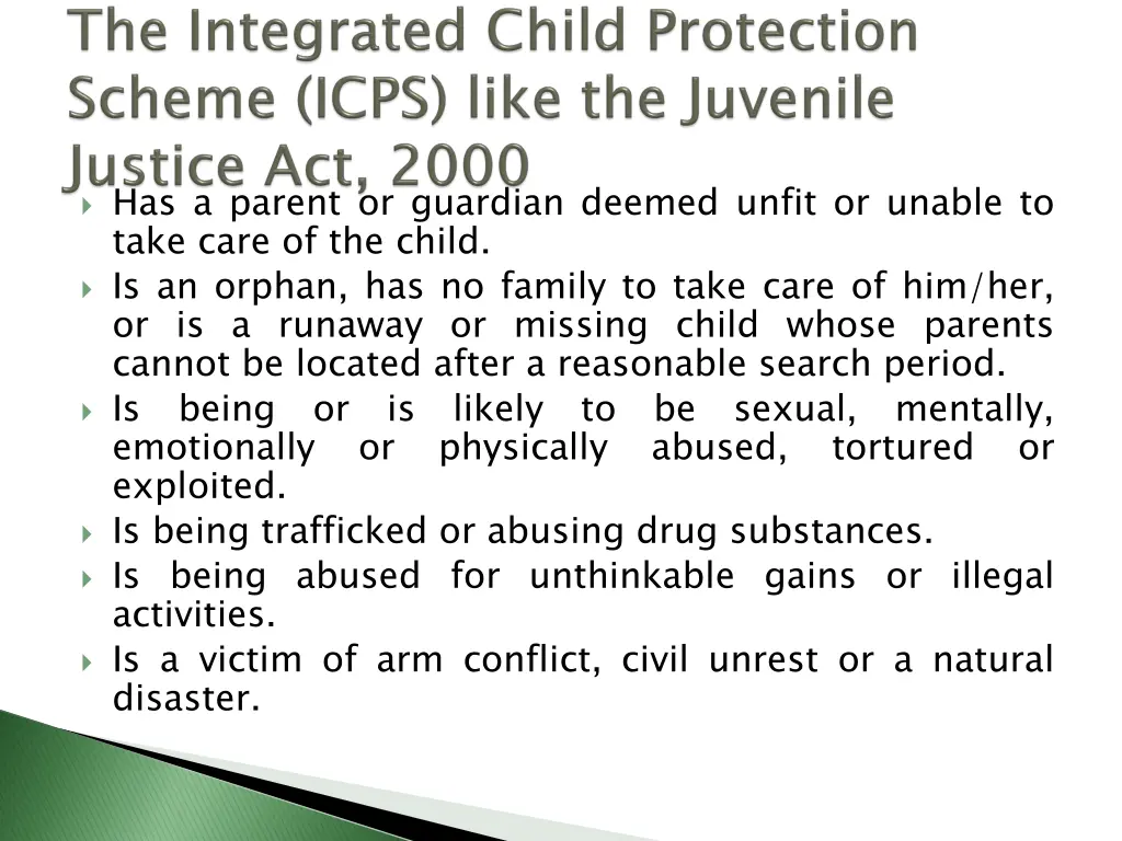 has a parent or guardian deemed unfit or unable