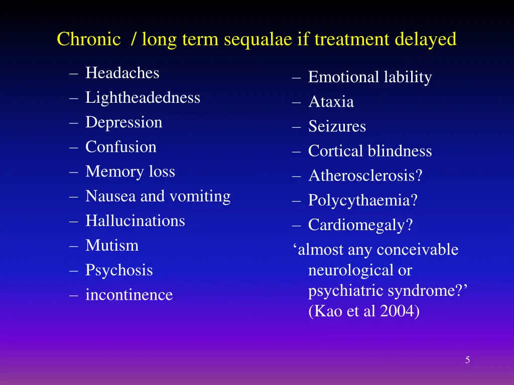 chronic long term sequalae if treatment delayed