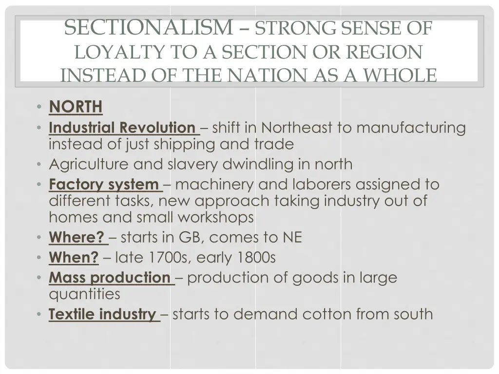 sectionalism strong sense of loyalty to a section