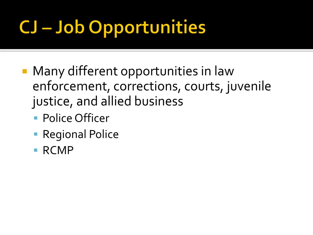 many different opportunities in law enforcement