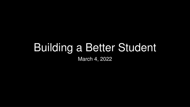 building a better student march 4 2022