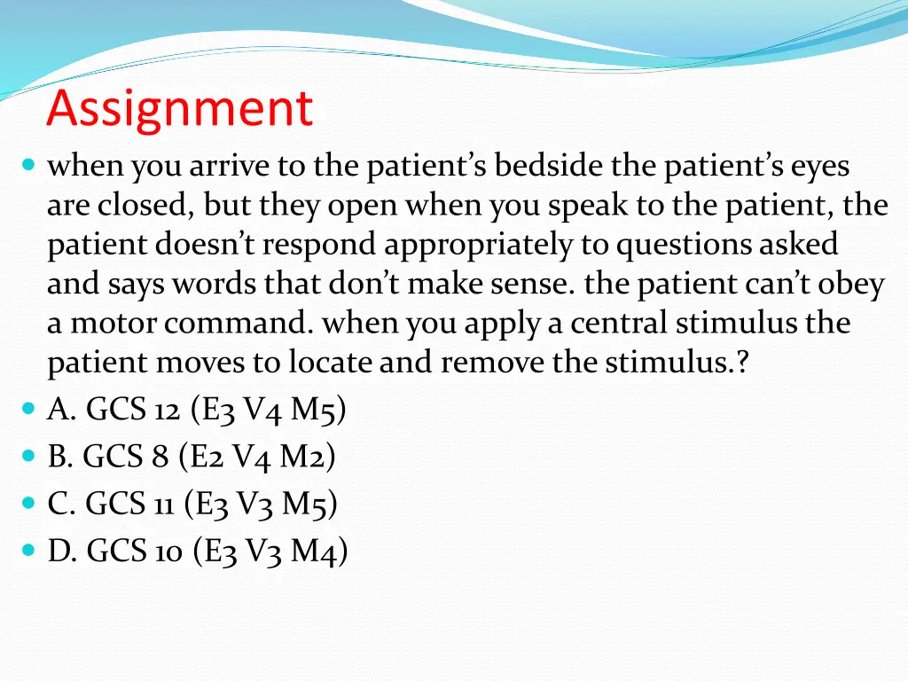 assignment when you arrive to the patient