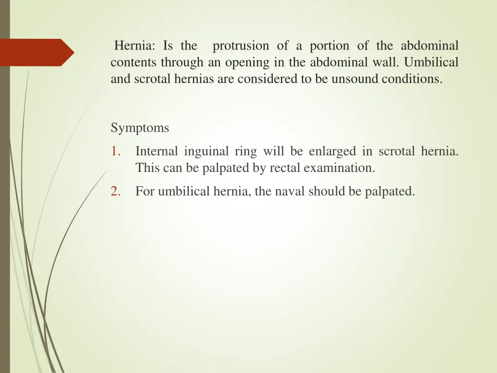 hernia is the protrusion of a portion