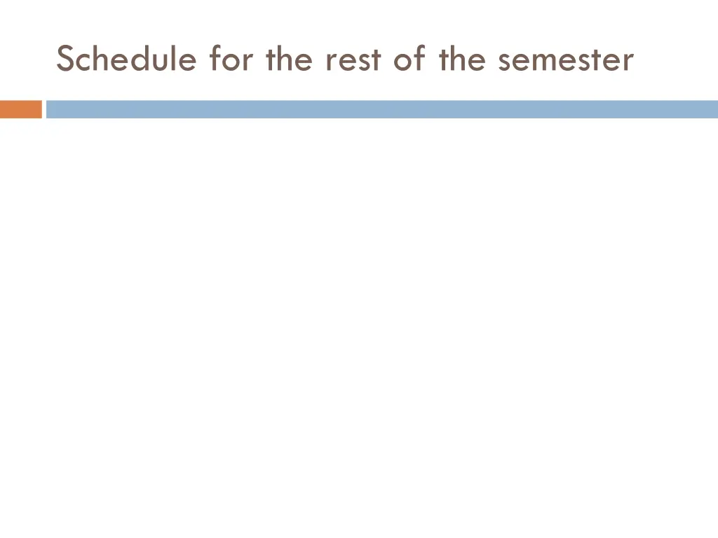 schedule for the rest of the semester