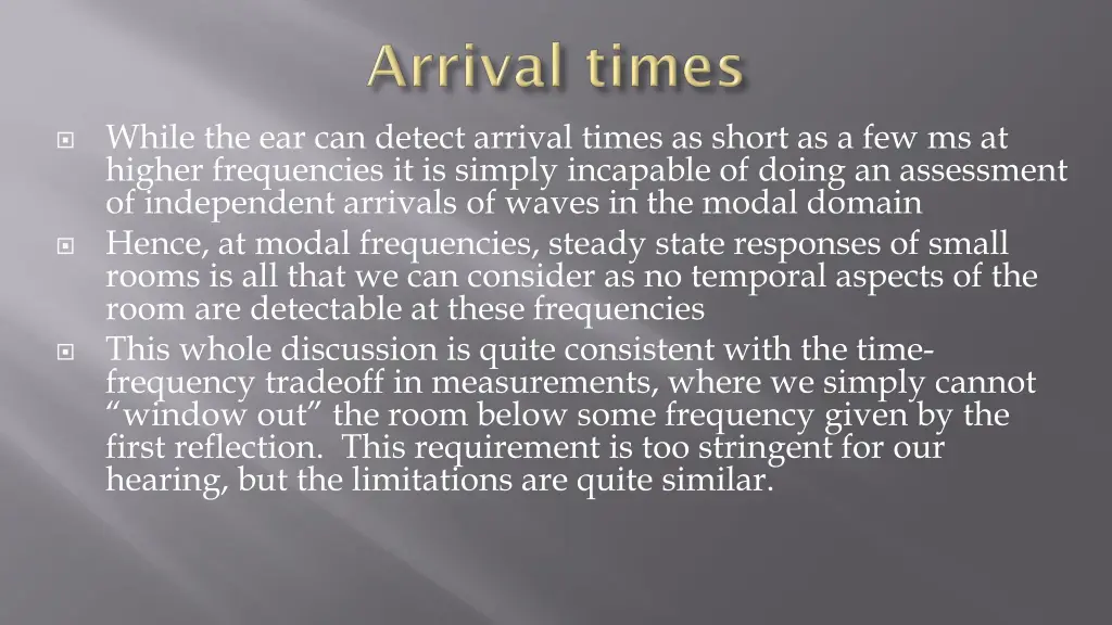 while the ear can detect arrival times as short