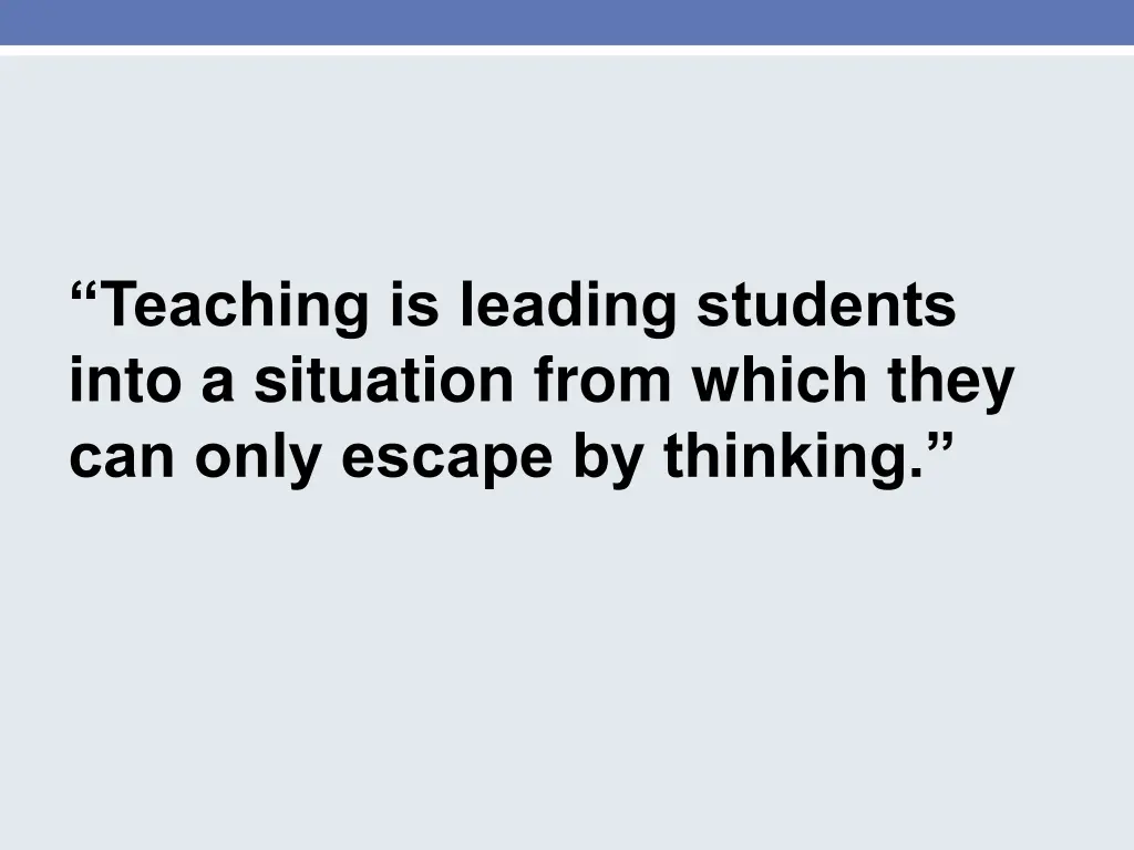 teaching is leading students into a situation