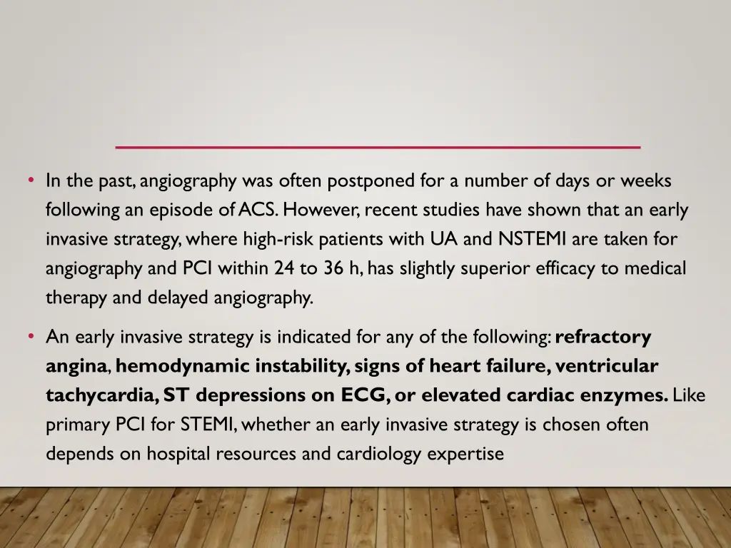 in the past angiography was often postponed