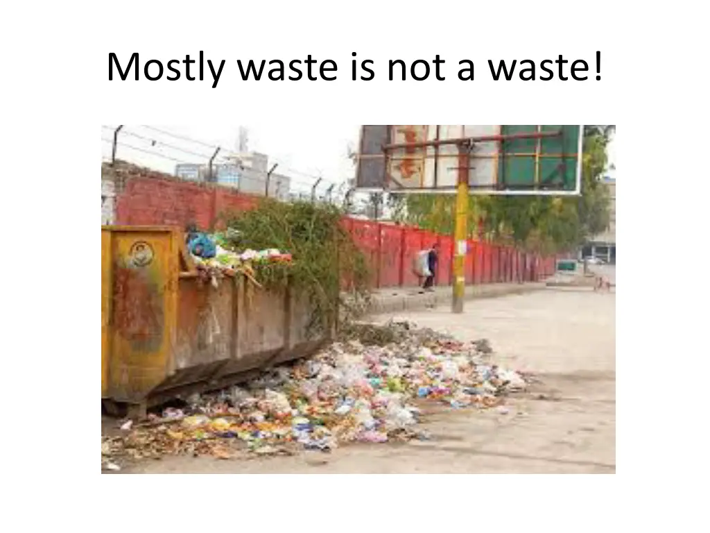 mostly waste is not a waste