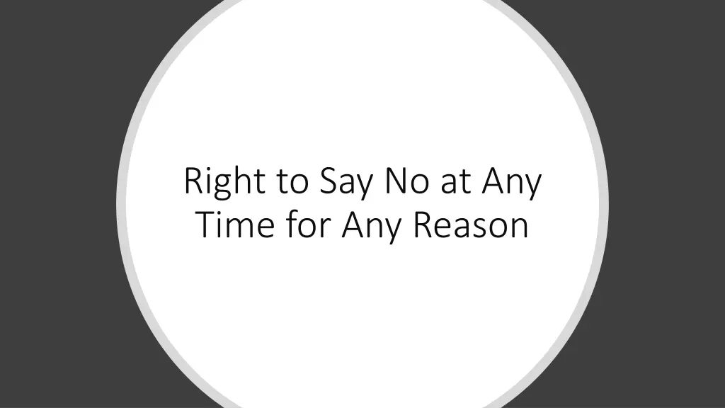 right to say no at any time for any reason