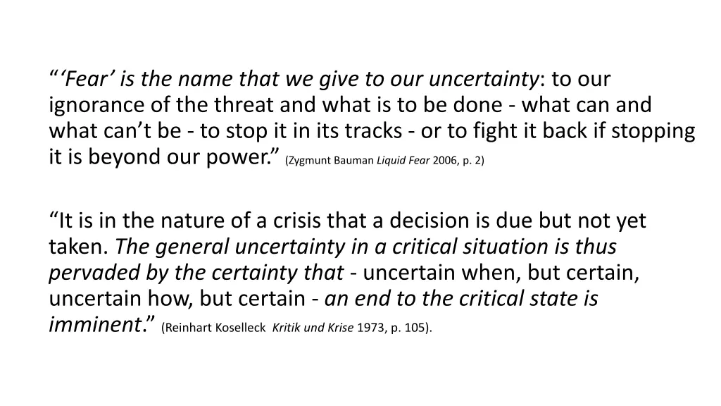 fear is the name that we give to our uncertainty