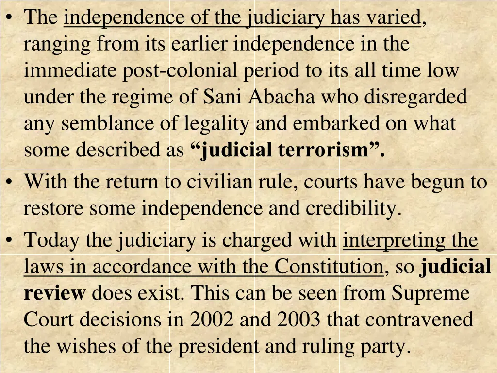 the independence of the judiciary has varied