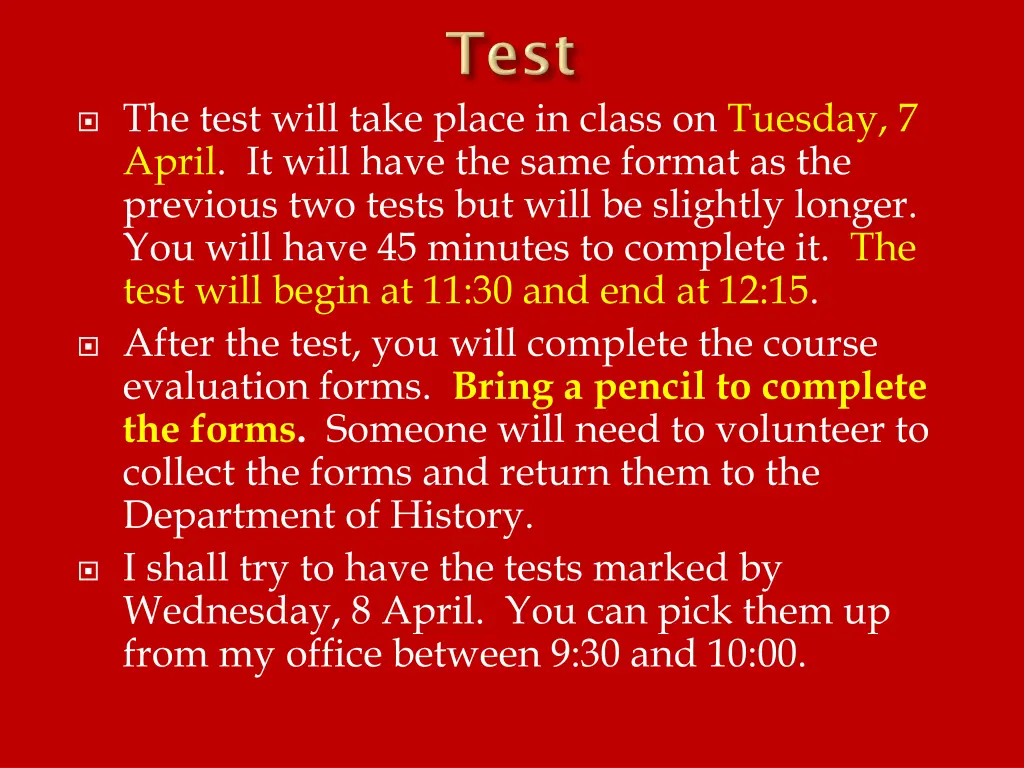 the test will take place in class on tuesday