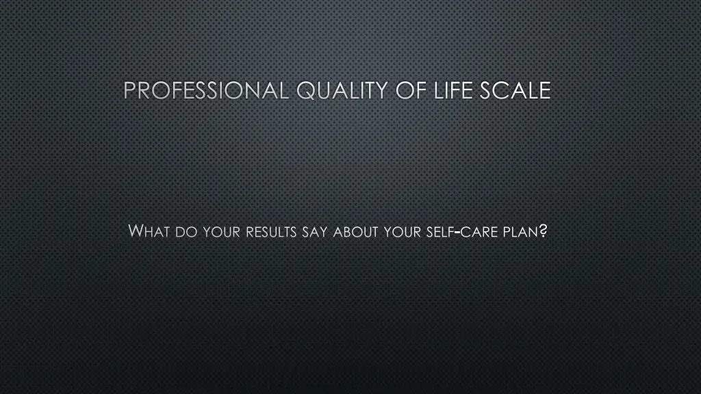 professional quality of life scale