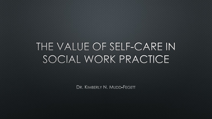 the value of self care in social work practice