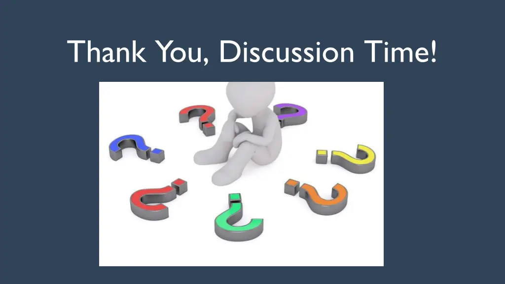 thank you discussion time