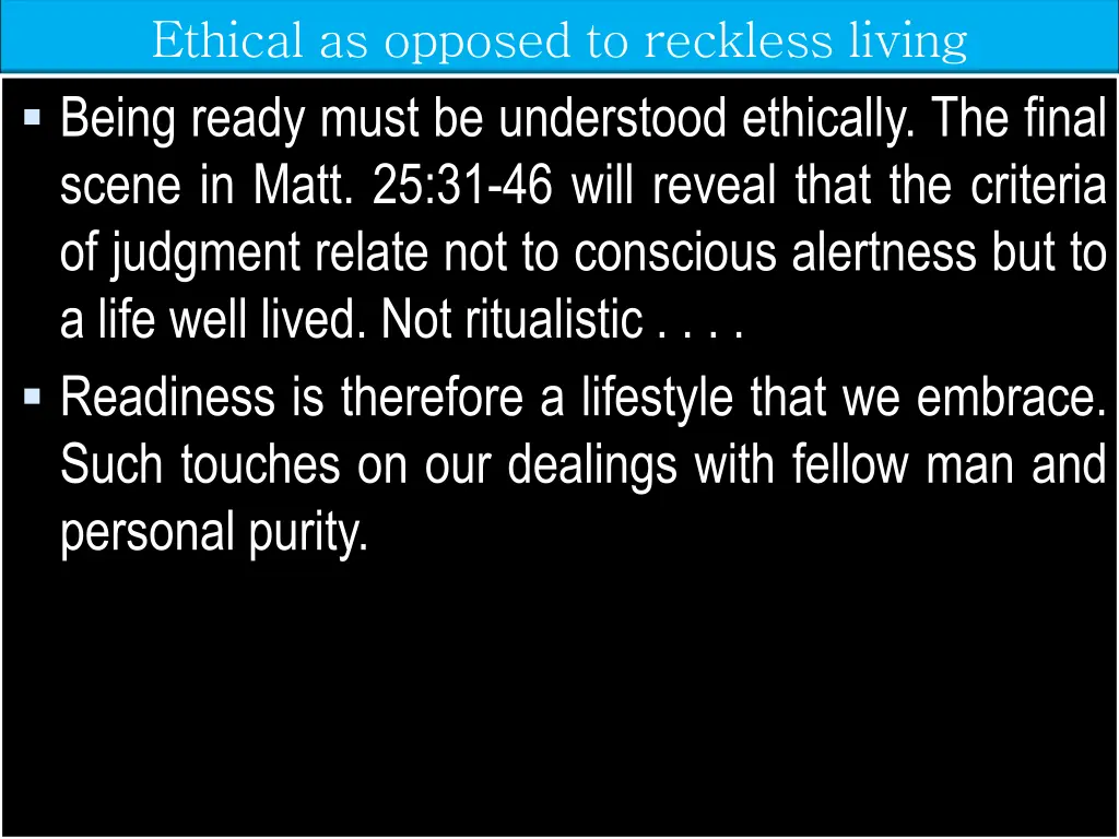 ethical as opposed to reckless living being ready