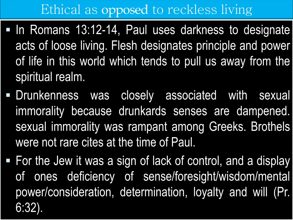 ethical as opposed to reckless living in romans