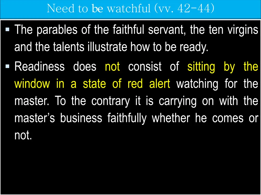 need to be watchful vv 42 44 the parables