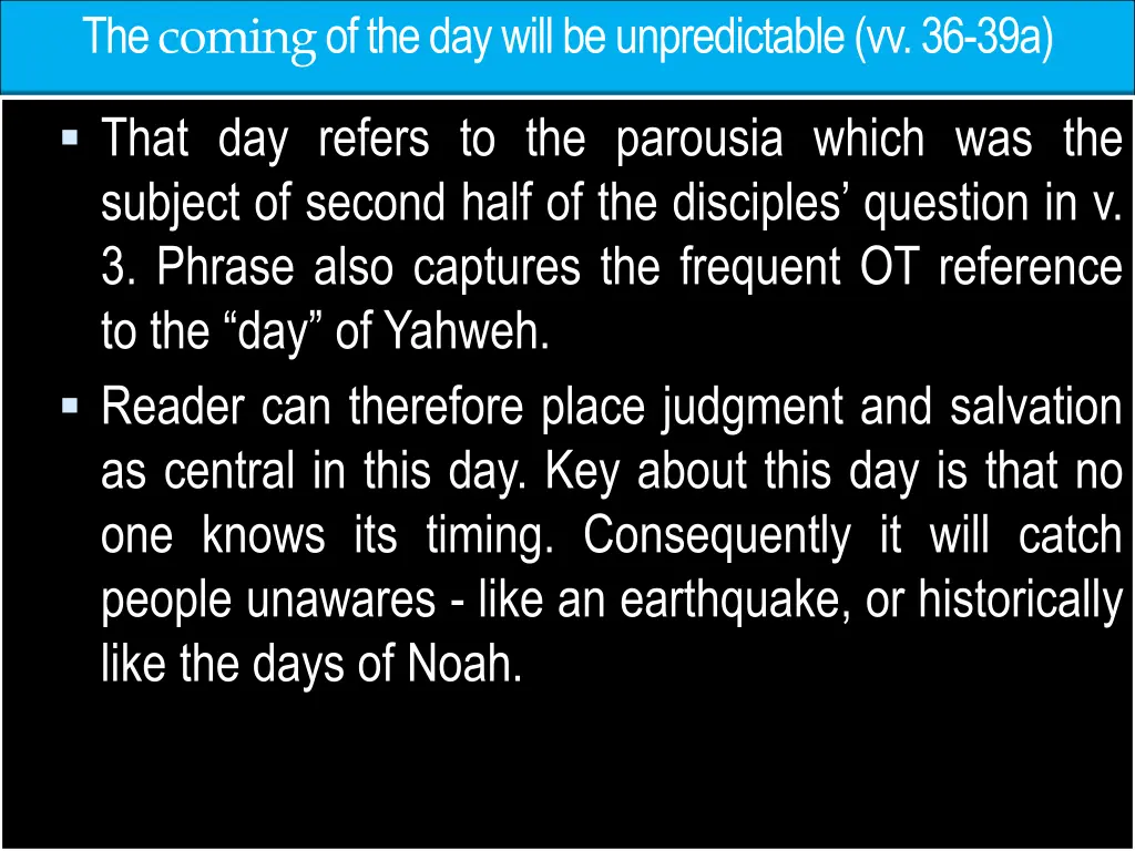 the coming of the day will be unpredictable