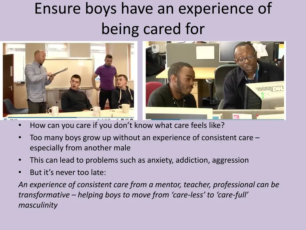 ensure boys have an experience of being cared for