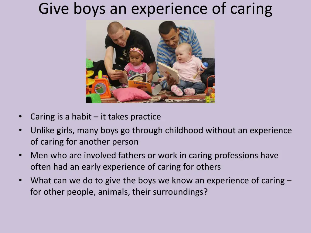 give boys an experience of caring