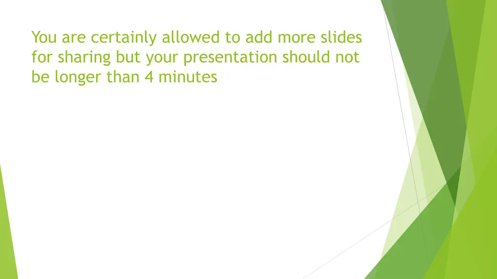 you are certainly allowed to add more slides