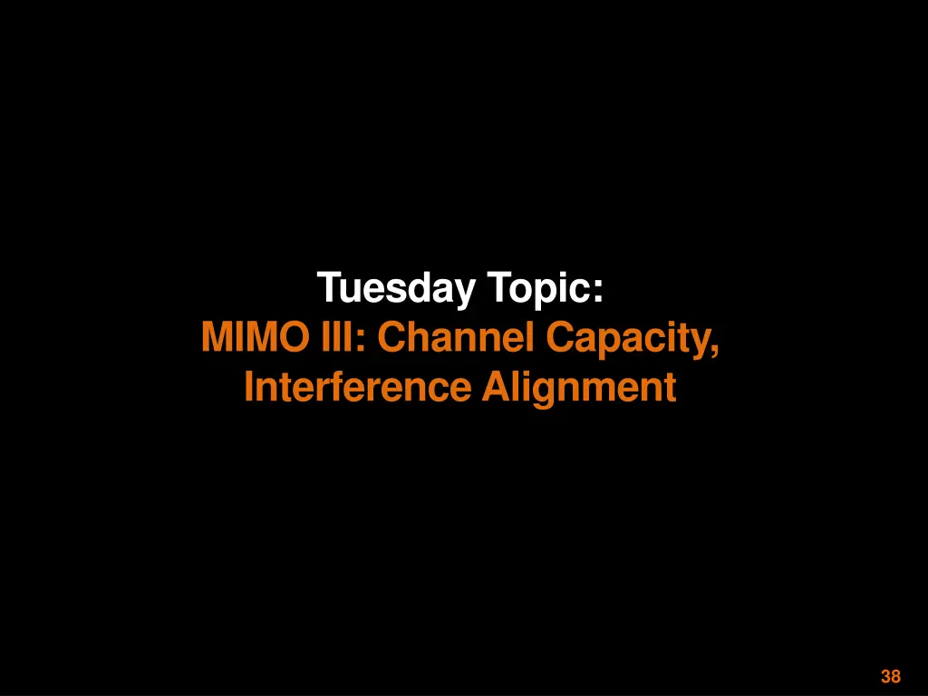 tuesday topic mimo iii channel capacity