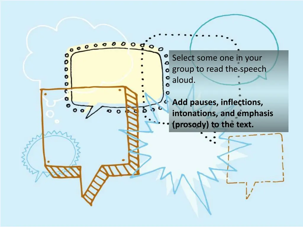 select some one in your group to read the speech