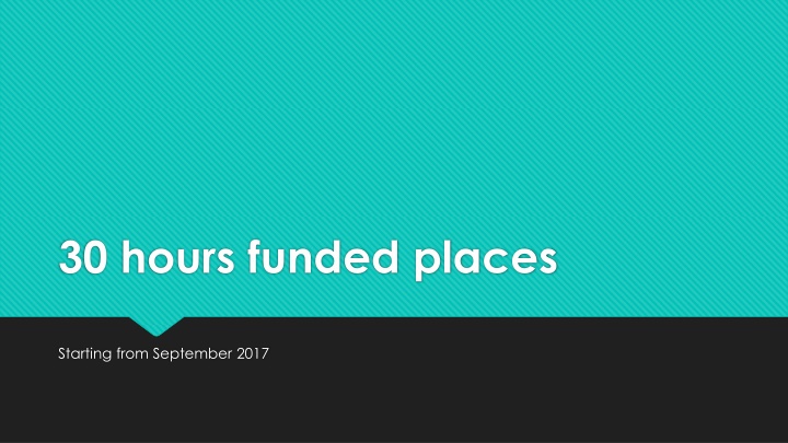 30 hours funded places