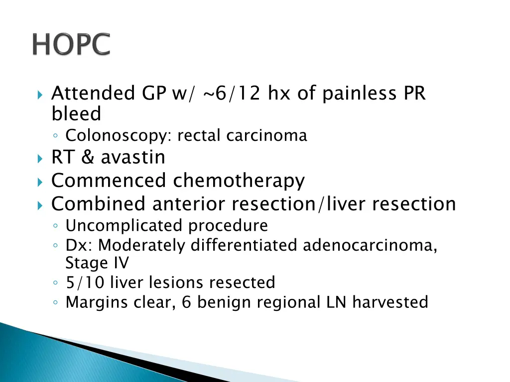 attended gp w 6 12 hx of painless pr bleed