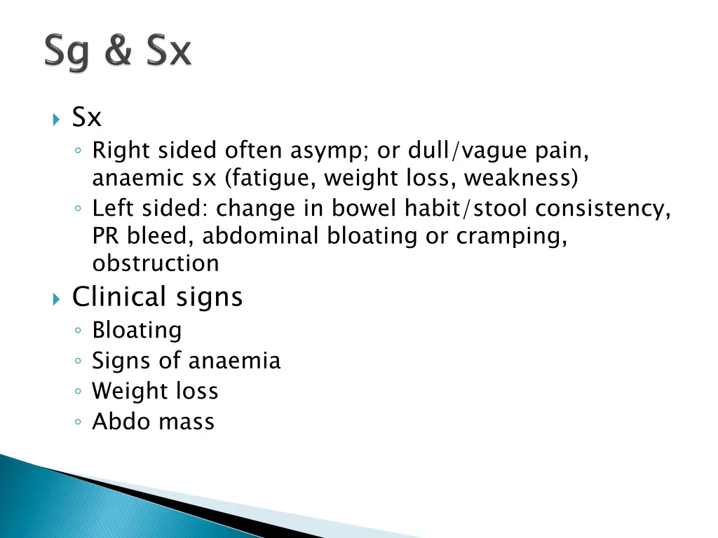 sx right sided often asymp or dull vague pain