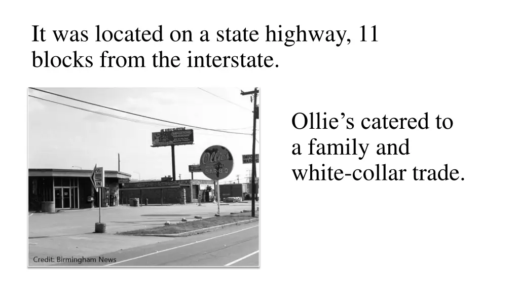 it was located on a state highway 11 blocks from