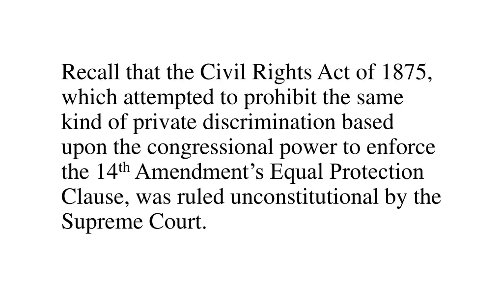 recall that the civil rights act of 1875 which