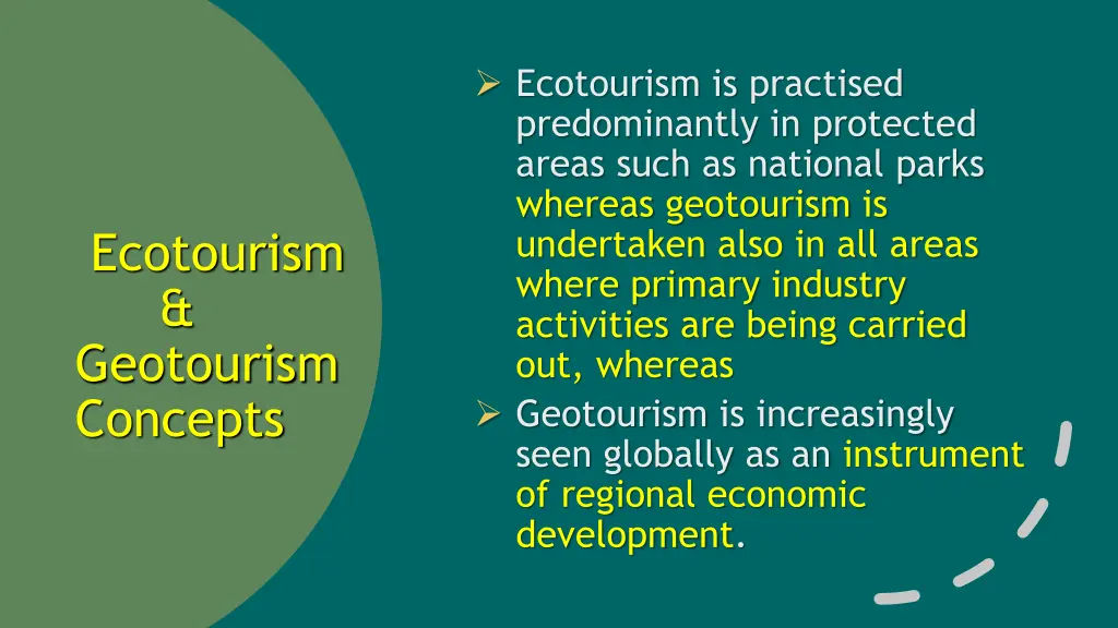 ecotourism is practised predominantly