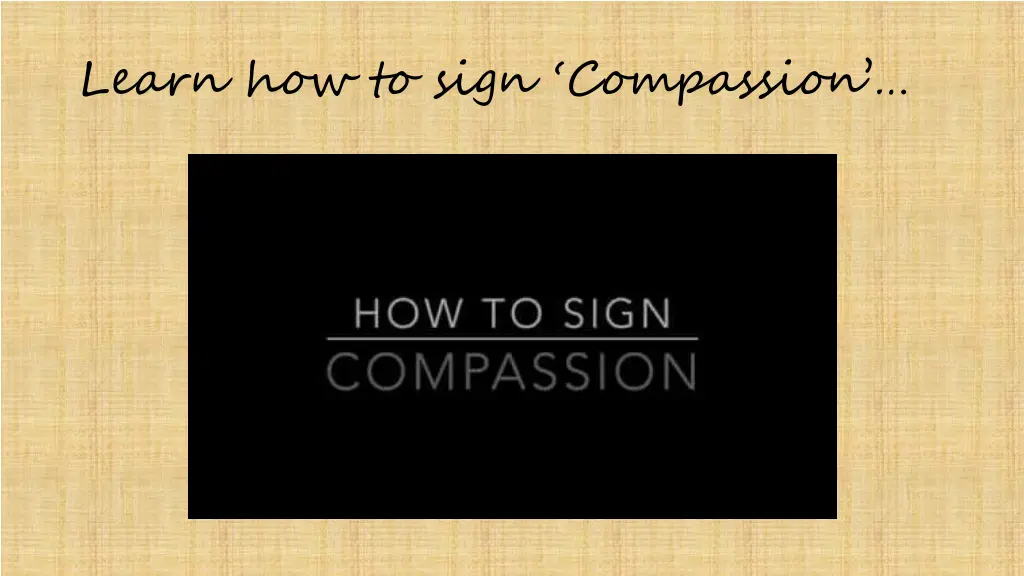 learn how to sign compassion