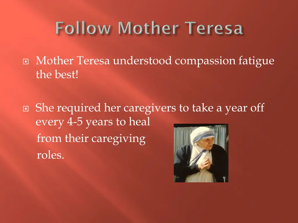 mother teresa understood compassion fatigue