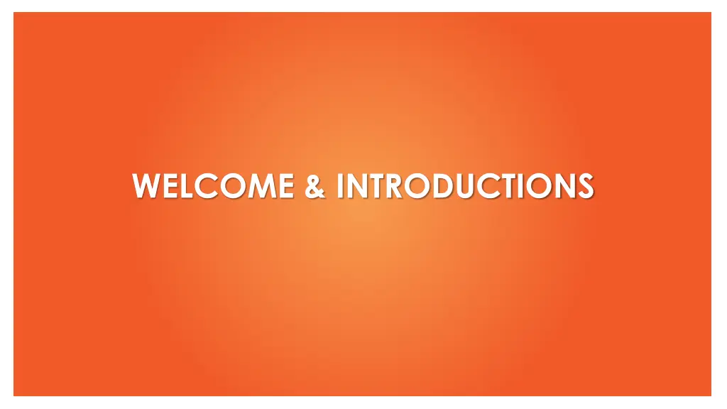 welcome introductions