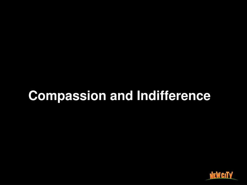 compassion and indifference