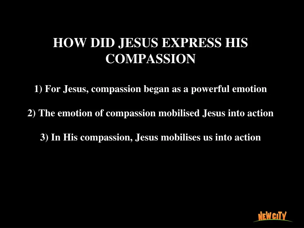 how did jesus express his compassion