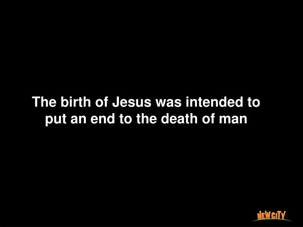 the birth of jesus was intended