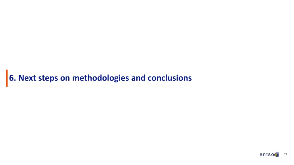 6 next steps on methodologies and conclusions