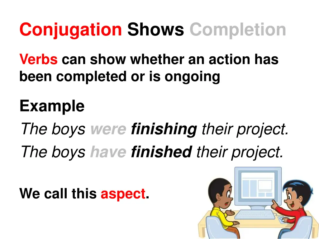 conjugation shows completion