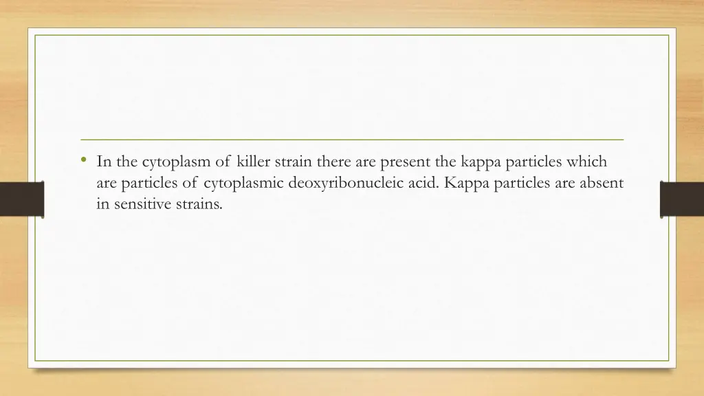 in the cytoplasm of killer strain there