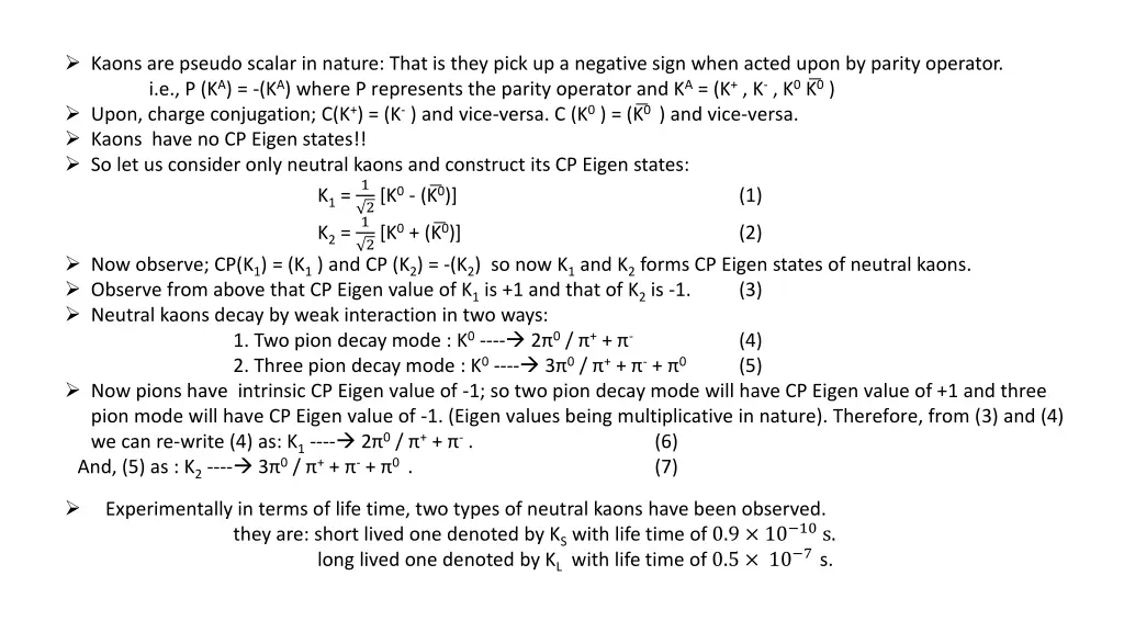 kaons are pseudo scalar in nature that is they