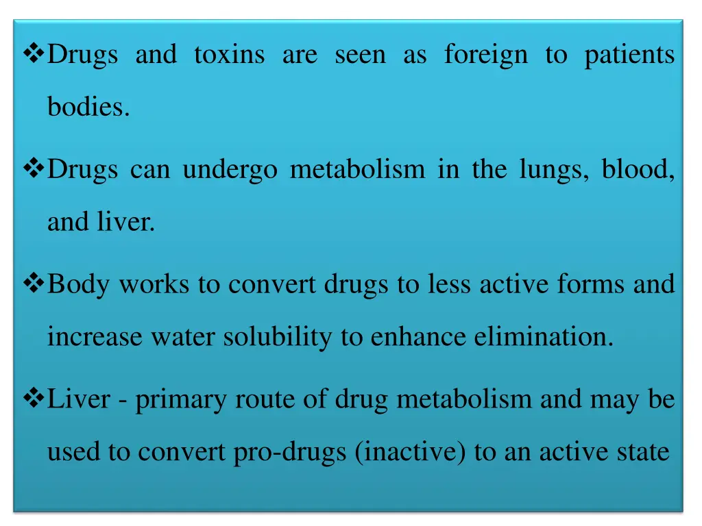 drugs and toxins are seen as foreign to patients