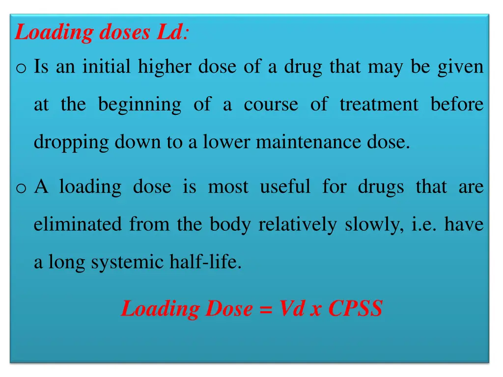 loading doses ld o is an initial higher dose