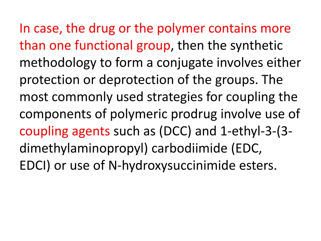 in case the drug or the polymer contains more