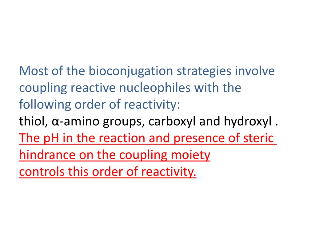 most of the bioconjugation strategies involve