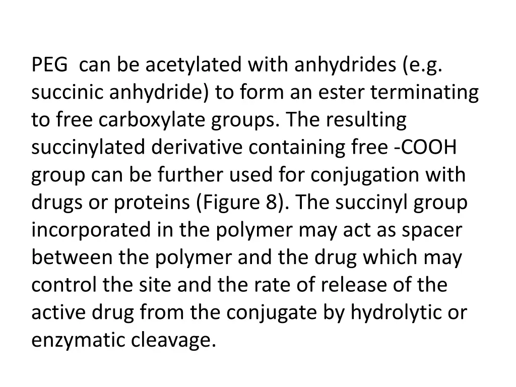 peg can be acetylated with anhydrides